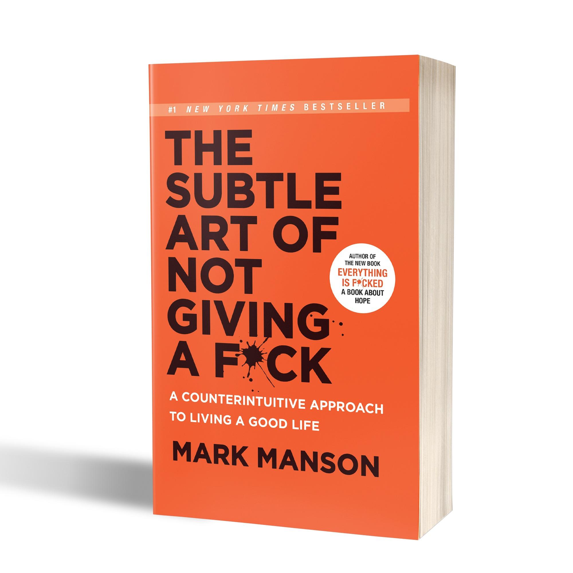 The Subtle Art Of Not Giving A Fuck